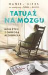 Tatuaż na mózgu Moje życie z chorobą Alzheimera