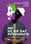 Jak się nie dać psychopacie? Poznaj jego metody
