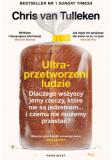 Ultraprzetworzeni ludzie. Dlaczego wszyscy jemy rzeczy które nie są jedzeniem... i czemu nie możemy przestać?