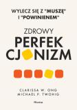 Zdrowy perfekcjonizm. Wylecz się z "Muszę" i "Powinienem"