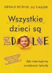 Wszystkie dzieci są zdolne Jak marnujemy wrodzone talenty