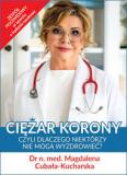 Ciężar korony, czyli dlaczego niektórzy nie mogą wyzdrowieć?