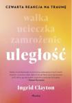 Uległość. Czwarta reakcja na traumę