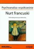 Psychoanaliza współcześnie. Nurt francuski.