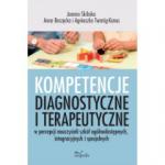 Kompetencje diagnostyczne i terapeutyczne w percepcji nauczycieli szkół ogólnodostępnych, integracyjnych i specjalnych