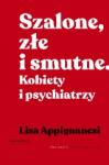 Szalone, złe i smutne. Kobiety i psychiatrzy