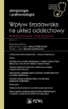 W gabinecie lekarza specjalisty Wpływ środowiska na układ oddechowy Współczesne spojrzenie