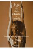 Joga dla ciała, oddechu i umysłu