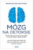Mózg na detoksie Oczyść swój umysł by sprawniej myśleć wzmocnić relacje i znaleźć szczęście