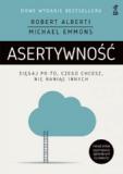 ASERTYWNOŚĆ Sięgaj po to, czego chcesz, nie raniąc innych