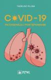 COVID-19 Patogeneza i postępowanie