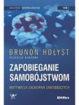 Zapobieganie samobójstwom Tom 1 Motywacja zachowań samobójczych
