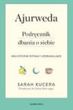 Ajurweda Podręcznik dbania o siebie