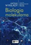 Krótkie wykłady Biologia molekularna wyd 4