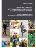 CODZIENNE PROGRAMY AKTYWNOŚCI SENSORYCZNYCH (PAS) W RAMACH DIETY SENSORYCZNEJ Strategie i praktyczne rozwiązania dla certyfikowanych terapeutów integracji sensorycznej