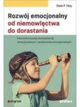 Rozwój emocjonalny od niemowlęctwa do dorastania Kierunki rozwoju kompetencji emocjonalnych i problemów emocjonalnych