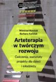 Arteterapia w twórczym rozwoju Ćwiczenia warsztaty projekty dla dzieci i młodzieży