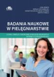 Badania naukowe w pielęgniarstwie Ocena, synteza i tworzenie dowodów naukowych w praktyce pielęgniarskiej