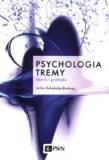 Psychologia tremy Teoria i praktyka