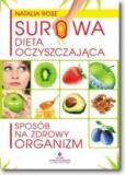 Surowa dieta oczyszczająca Sposób na zdrowy organizm