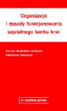 Organizacja i zasady funkcjonowania szpitalnego banku krwi