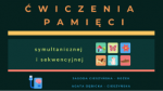 Ćwiczenia pamięci sekwencyjnej i symultanicznej
