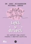 Lęki u dzieci Jak najmłodsi mogą zmienić niepokój w odporność psychiczną