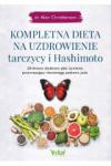 Kompletna dieta na uzdrowienie tarczycy i Hashimoto 28-dniowy skuteczny plan żywienia przywracający równowagę poziomu jodu