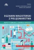 Egzamin magisterski z pielęgniarstwa Repetytorium z zakresu wiedzy Nowa podstawa programowa