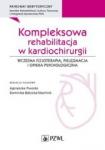 Kompleksowa rehabilitacja w kardiochirurgii Wczesna fizjoterapia pielęgnacja i opieka psychologiczna