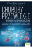 Choroby przewlekłe Diagnoza i naturalne leczenie Potwierdzone naukowo konwencjonalne kuracje i terapie alternatywne które złagodzą objawy i przywrócą zdrowie