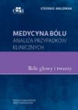 Medycyna bólu Bóle głowy i twarzy Analiza przypadków klinicznych