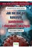 Jak nie dać się kolejnym pandemiom i chorobom zakaźnym Cała prawda o COVID-19