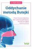 Oddychanie metodą Butejki Proste ćwiczenia oddechowe, które wyeliminują głód tlenowy, aktywują nerw błędny i poprawią zdrowie