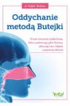 Oddychanie metodą Butejki Proste ćwiczenia oddechowe, które wyeliminują głód tlenowy, aktywują nerw błędny i poprawią zdrowie