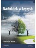 Nastolatek w kryzysie Karty terapeutyczne i karty pracy psychologiczno-pedagogicznej