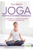 Joga Recepta na choroby przewlekłe Proste asany na skuteczną poprawę zdrowia i samopoczucia