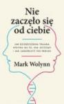 Nie zaczęło się od ciebie Jak dziedziczona trauma wpływa na to, kim jesteśmy i jak zakończyć ten proces oprawa TWARDA