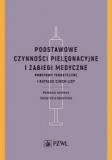 Podstawowe czynności pielęgnacyjne i zabiegi medyczne Podstawy teoretyczne i katalog check-list