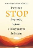 Powiedz STOP depresji, lękom i toksycznym ludziom