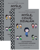 Myślę czuję działam Psychoedukacja i psychoterapia nastolatka - scenariusze zajęć cz 1+2 KOMPLET