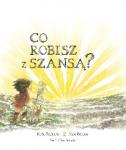 Co robisz z szansą?