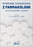 Wybrane zagadnienia z farmakologii dla studentów i lekarzy