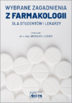 Wybrane zagadnienia z farmakologii dla studentów i lekarzy