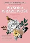 Wysoka wrażliwość Poradnik dla tych którzy czują za dużo