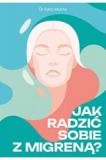  Jak radzić sobie z migreną