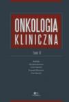Onkologia kliniczna Tom II