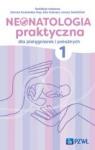 Neonatologia praktyczna dla pielęgniarek i położnych Tom 1
