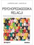 Psychopedagogika relacji Analiza transakcyjna dla nauczycieli i wychowawców