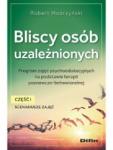 Bliscy osób uzależnionych Scenariusze zajęć Część 1 Program zajęć psychoedukacyjnych na podstawie terapii poznawczo behawioralnej